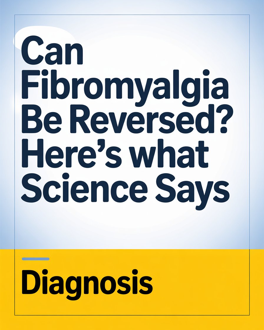 Can Fibromyalgia Be Reversed? Here’s What Science Says