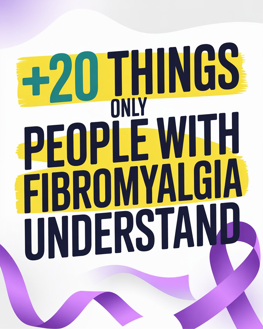 20 Things Only People with Fibromyalgia Understand